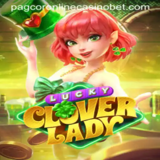 Exploring the Exciting World of LuckyCloverLady at Pagcor Online Casino